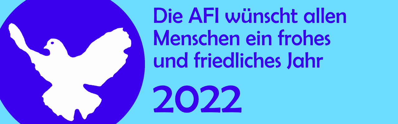 Die AFI wnscht ein glckliches und friedliches Jahr 2022